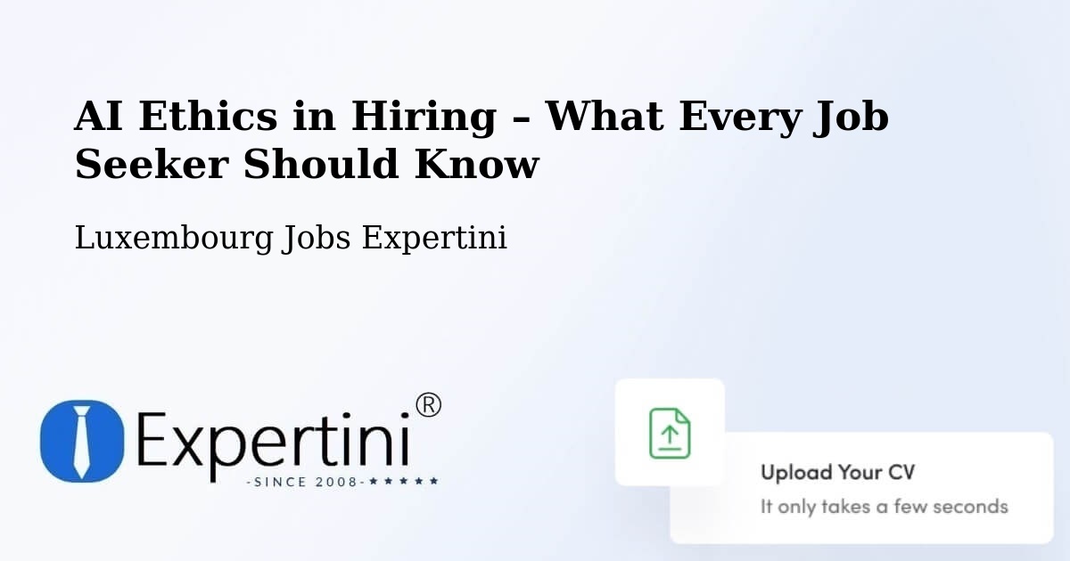 AI Ethics in Recruitment & Hiring – Bettborn - Bettborn, Luxembourg Jobs Expertini