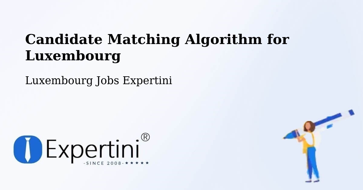 Candidate Matching Algorithm Overview – Bettborn - Luxembourg Jobs Expertini
