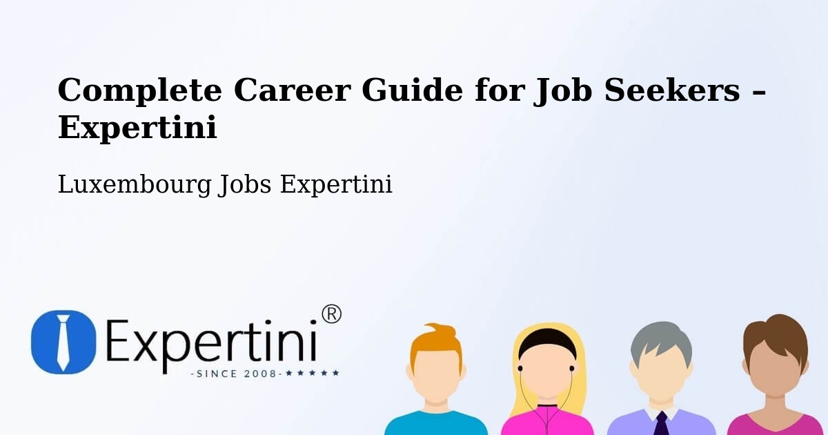Career Guide for Job Seekers – Bettborn - Bettborn, Luxembourg Jobs Expertini