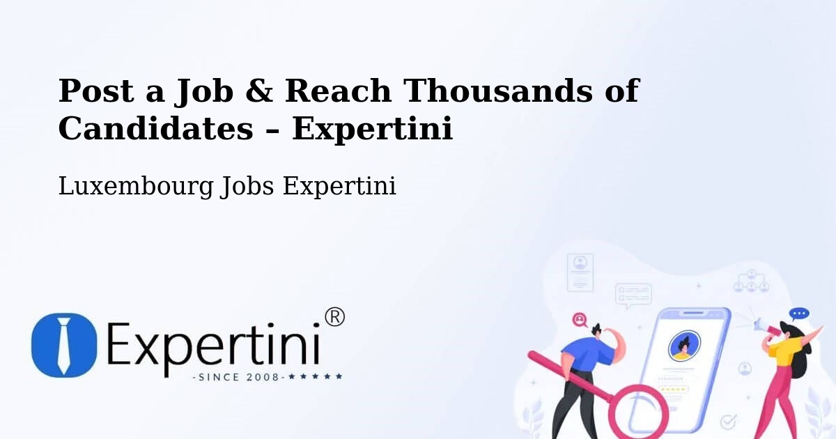 Post a Job in Bettborn – Hire the Right Talent - Bettborn, Luxembourg Jobs Expertini
