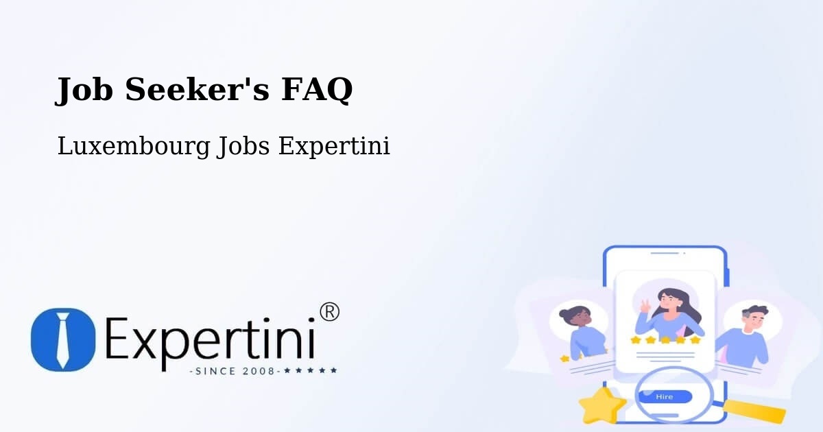 Job Seeker FAQ – Bettborn - Luxembourg Jobs Expertini