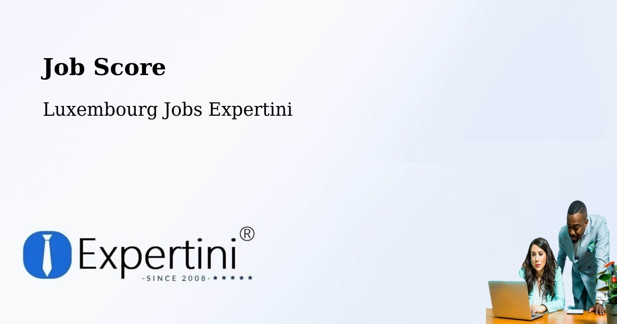 Job Score & Job Description Score Tool – Bettborn - Luxembourg Jobs Expertini