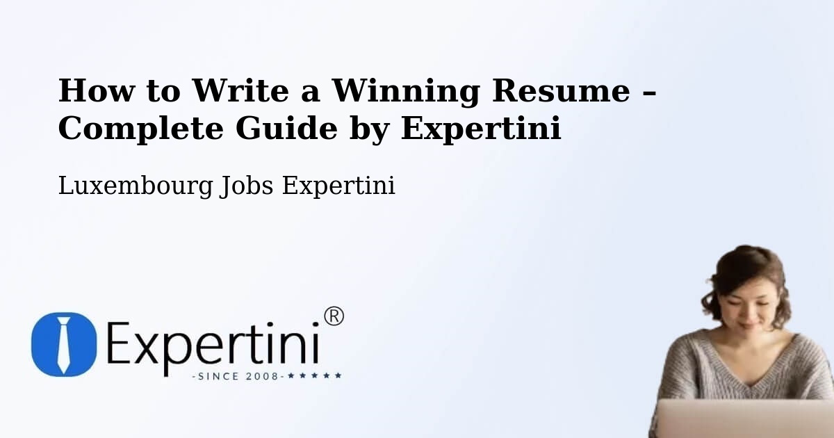 Resume Writing Guide for Job Seekers – Bettborn - Bettborn, Luxembourg Jobs Expertini