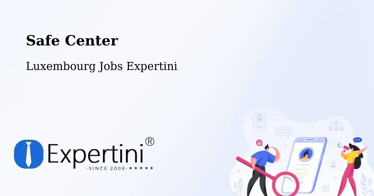 Safety Center – Bettborn - Luxembourg Jobs Expertini
